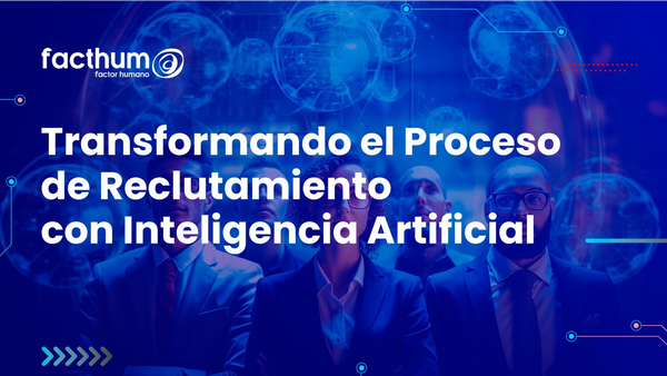 Transformando el Proceso de Reclutamiento con Inteligencia Artificial