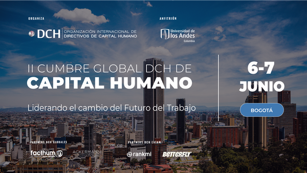 En marcha la II Cumbre Global DCH de Capital Humano, el gran encuentro que marcará su X Aniversario en Bogotá