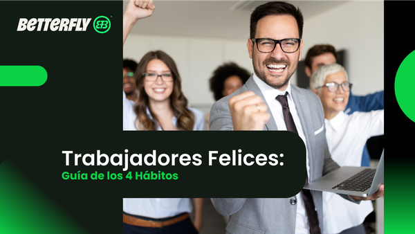 Trabajadores Felices: Guía de 4 Hábitos